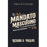 Libro : El Mandato Masculino El Llamado De Dios Para Los...