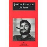 Che Guevara Una Vida Revolucionaria - Anderson, Jon Lee