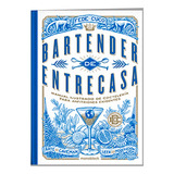 Libro Bartender De Entrecasa-fede Cuco- Tragos Cocktails Gin