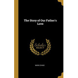 Libro The Story Of Our Father's Love - Evans, Mark