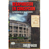 Desaparecido En Concepcion - Carlos Basso