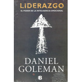 Liderazgo: El Poder De La Inteligencia Emocional - Daniel G.