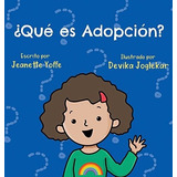 Que Es Adopcion?, De Jeanette Yoffe. Editorial Yoffe Therapy Inc., Tapa Dura En Español