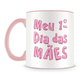 Caneca Presente  Cerâmica Presente Meu Primeiro Dia Das Mães