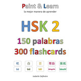 Hsk 2 150 Palabras 300 Flashcards: Paint & Learn