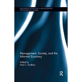 Management, Society, And The Informal Economy - Paul Godf...