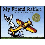 My Friend Rabbit, De Eric Rohmann. Editorial The Millbrook Press Inc, Tapa Dura En Inglés