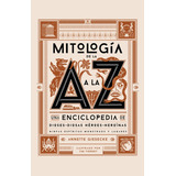 Libro Mitologia De La A A La Z - Giesecke, Annette