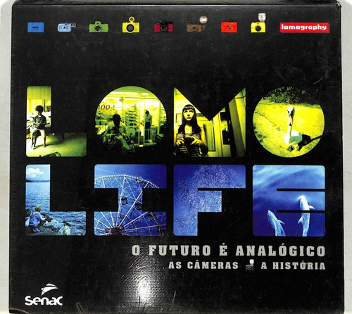 Lomo Life - O Futuro É Analógico - Lomography