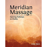 Book : Meridian Massage Opening Pathways To Vitality -...