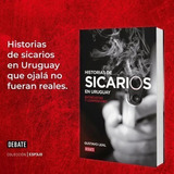 Historias De Sicarios En Uruguay - Gustavo Leal