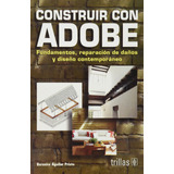 Construir Con Adobe: Fundamentos, Reparacion De Daños Y Dise