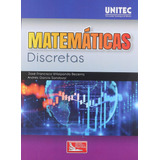Matemáticas Discretas. Serie Unitec - Villalpando Becerra, J
