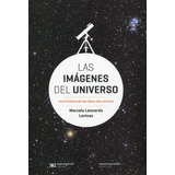 Imagenes Del Universo, Las. Una Historia De Las Ideas Del Co