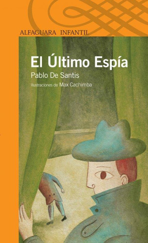 El Último Espía Pablo De Santis Alfaguara Infantil