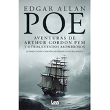 Aventuras De Arthur Gordon Pym Y Otros Cuentos Asombrosos, De Edgar Allan Poe. Editorial Ediciones Lea, Tapa Blanda En Español, 2023