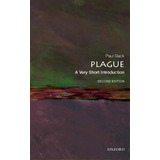 Plague: A Very Short Introduction, De Paul Slack. Editorial Oxford University Press, Tapa Blanda En Inglés