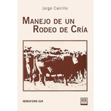 Libro Manejo De Un Rodeo De Cria De Jorge Carrillo