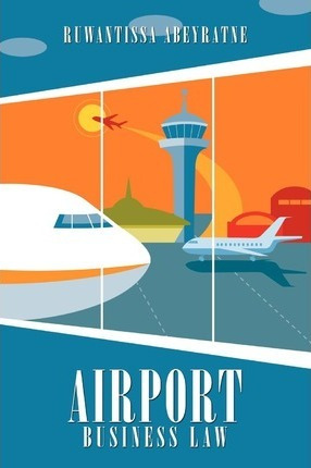 Libro Airport Business Law - Ruwantissa Abeyratne