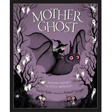 Mother Ghost : Nursery Rhymes For Little Monsters, De Rachel Kolar. Editorial Sleeping Bear Press, Tapa Dura En Inglés