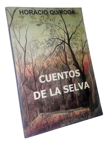 Cuentos De La Selva - Horacio Quiroga / 1999