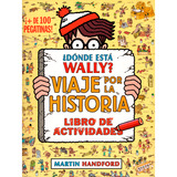 ¿dónde Está Wally? Viaje Por La Historia / Martin Handford