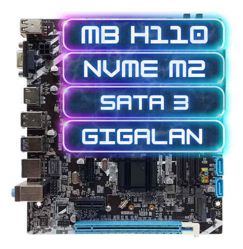 Placa Mãe H110 Intel 6/7/8 Geracao Lga1151 Gigalan M2 Nvme