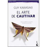 Guy Kawasaki El Arte De Cautivar