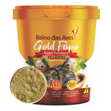 Gold Papa Filhote Reino Das Aves Pote 400g- Seringa Grátis