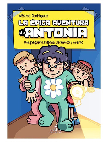 La Épica Aventura De Antonia. Una Pequeña Historia De Siento Y Miento