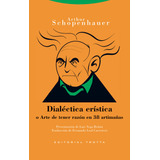 Dialectica Eristica, De Schopenhauer, Arthur. Editorial Trotta, S.a., Tapa Blanda En Español