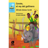 Libro Cerote, El Rey Del Gallinero - Gomez Cerda, Alfredo