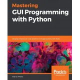 Libro Mastering Gui Programming With Python : Develop Imp...