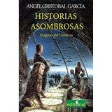 Libro : Historias Asombrosas Enigmas Del Universo (coleccio