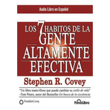 Los 7 Hábitos De La Gente Altamente Efectiva -en Audio-