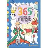 365 Actividades Con El Principito Y Sus Amigos, De Actividades. Editorial El Gato De Hojalata, Tapa Blanda En Español, 2023