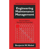 Engineering Maintenance Management, De Benjamin W. Niebel. Editorial Taylor & Francis Inc, Tapa Dura En Inglés
