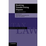 Libro Resolving Transfer Pricing Disputes : A Global Anal...