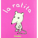 La Ratita: Pop-up Y Lenguetas, De Kimiko. Editorial Corimbo, Tapa Dura En Español, 2005