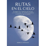 Libro: Rutas En El Cielo. Heisman, Rebecca. Editorial Carbra