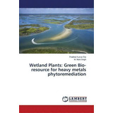 Wetland Plants, De Rai Prabhat Kumar. Editorial Lap Lambert Academic Publishing, Tapa Blanda En Inglés