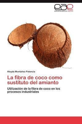 La Fibra De Coco Como Sustituto Del Amianto - Aleyda Mont...