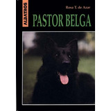 El Pastor Belga - Rosa Taragano De Azar