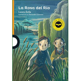 La Rosa Del Río - Laura Ávila - Loqueleo Santillana