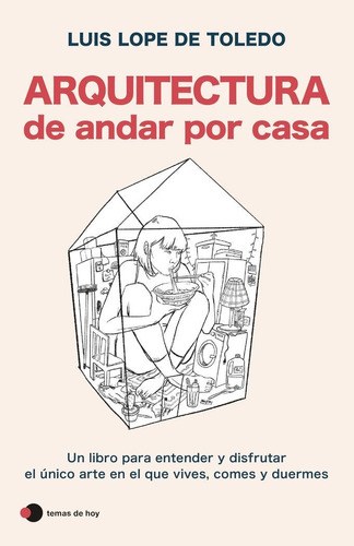 Libro Arquitectura De Andar Por Casa - Luis Lope De Toledo