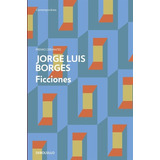 Ficciones. Jorge Luis Borges. Editorial Debolsillo En Español. Tapa Blanda