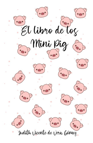Libro: El Libro De Los Mini Pig (spanish Edition)