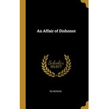 Libro An Affair Of Dishonor - Morgan, De