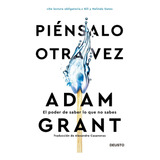 Libro Piénsalo Otra Vez - Adam Grant - Deusto