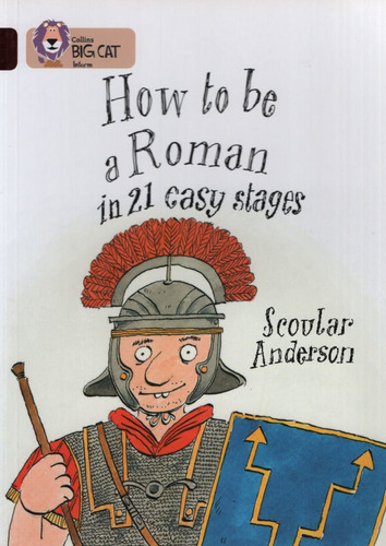 How To Be A Roman In 21 Easy Stages - Band 14 - Big Cat